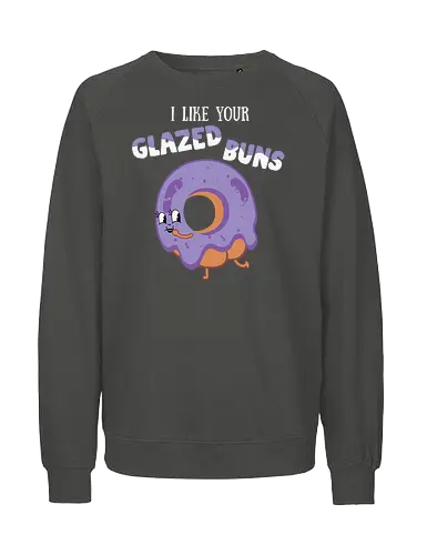I Like Your Glazed Buns - donut, cartoon, purple, icing, humor, playful, text, character, funny, whimsical - Fairtrade Sweatshirt