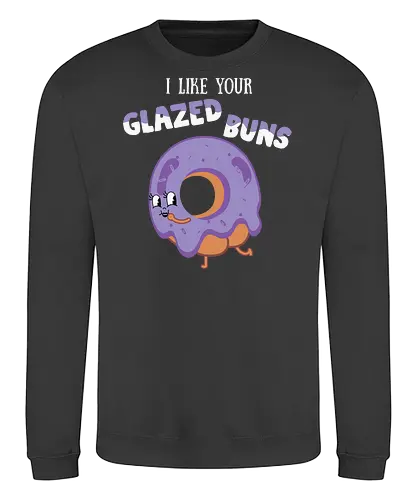 I Like Your Glazed Buns - donut, cartoon, purple, icing, humor, playful, text, character, funny, whimsical - Sweatshirt