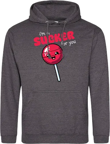 I'm a sucker for you