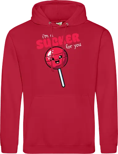 I'm a sucker for you