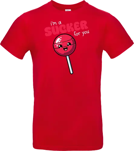 I'm a sucker for you