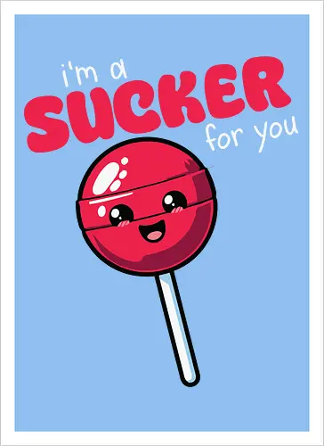I'm a sucker for you