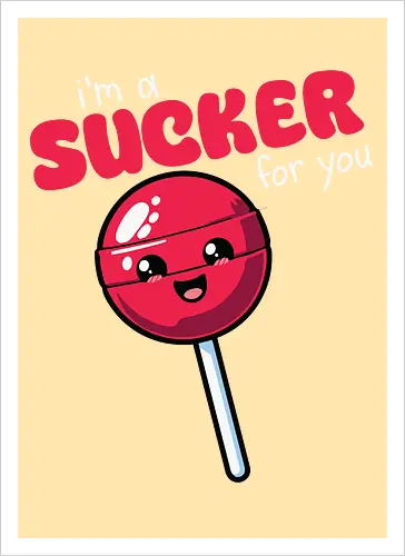 I'm a sucker for you