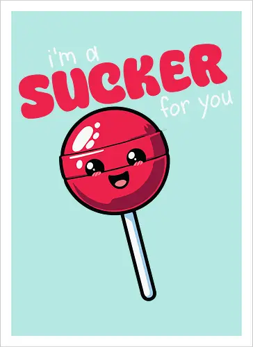 I'm a sucker for you