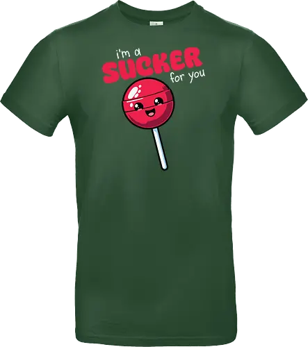 I'm a sucker for you
