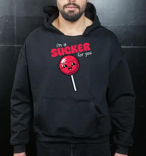 I'm a sucker for you