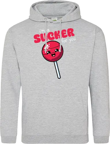 I'm a sucker for you