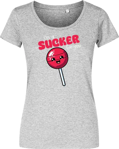 I'm a sucker for you