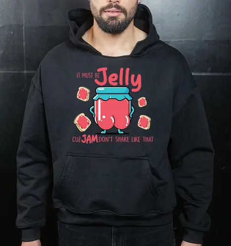 It must be jelly cuz jam don't shake like that 