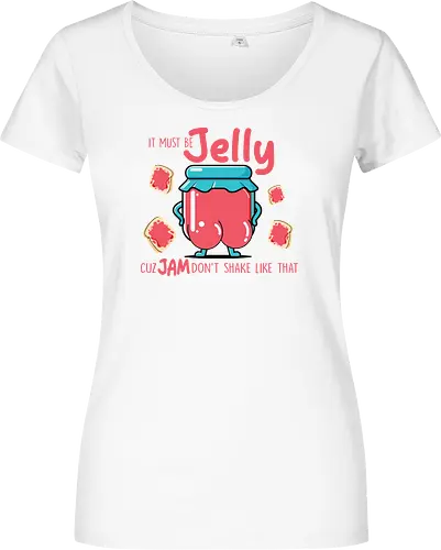 It must be jelly cuz jam don't shake like that 