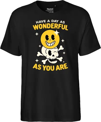 Have A Day As Wonderful As You Are 