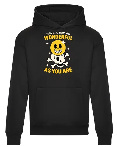 Have A Day As Wonderful As You Are 
