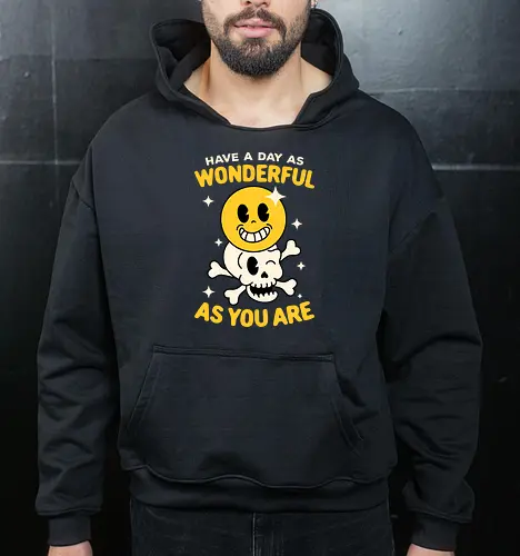 Have A Day As Wonderful As You Are 