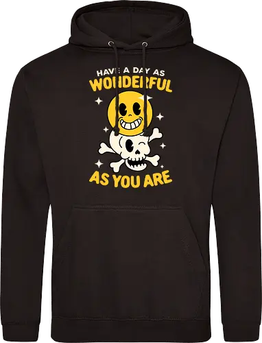 Have A Day As Wonderful As You Are 