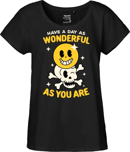 Have A Day As Wonderful As You Are 