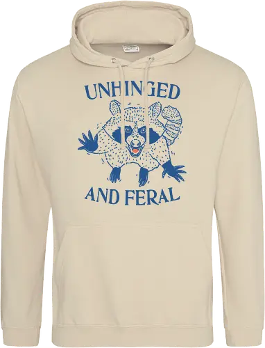 Unhinged and Feral