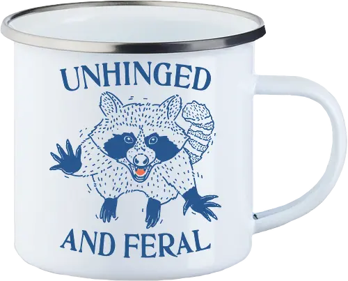 Unhinged and Feral