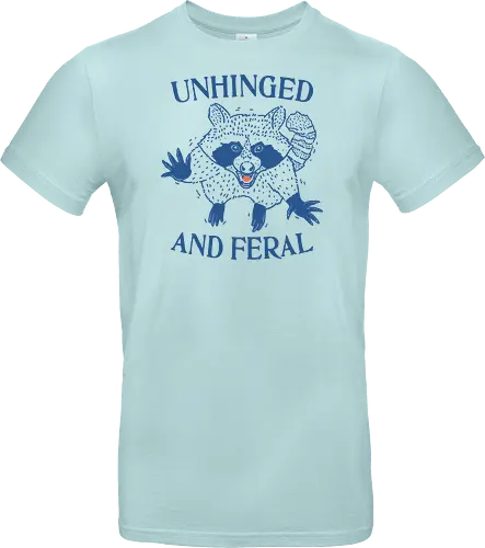 Unhinged and Feral