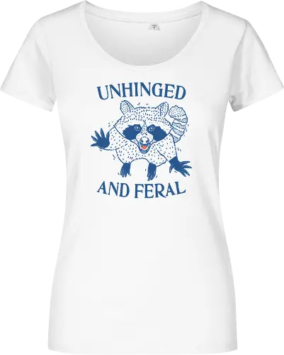 Unhinged and Feral