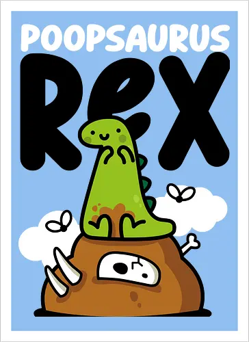 Poopsaurus Rex
