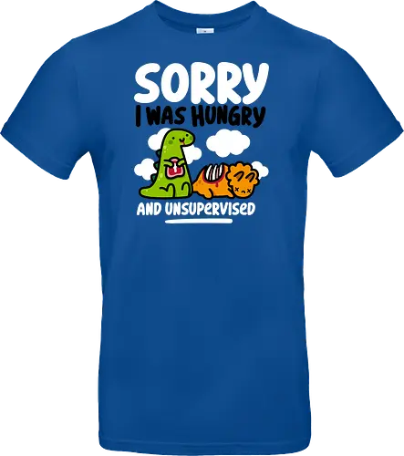 Sorry I was Hungry