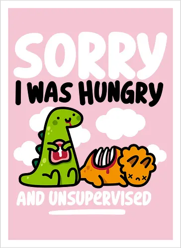 Sorry I was Hungry