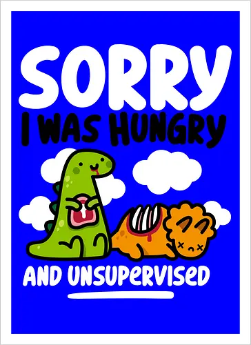 Sorry I was Hungry