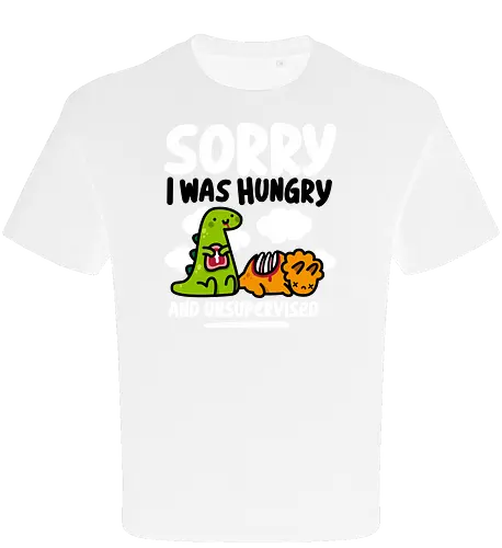 Sorry I was Hungry