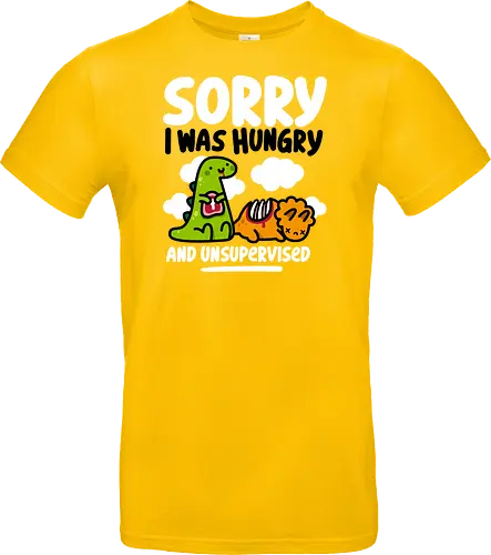 Sorry I was Hungry