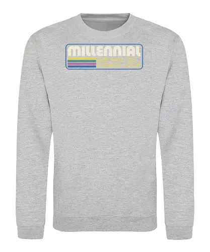 Millennial X Vintage Quote - sarcastic, 80s, 90s, lettering, vintage, retro, quote, fun, funny, cool, joke, colorful, grunge, gen x, Millennial, wise, beautiful, gorgeous - Sweatshirt