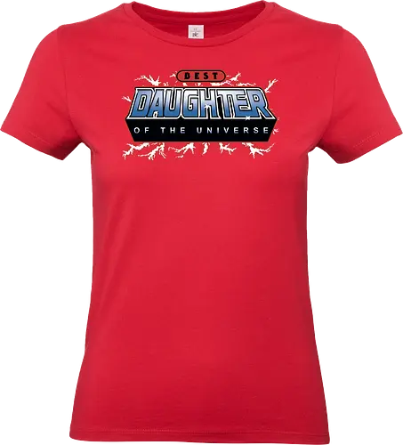 Best Daughter of the Universe - fathers day, dad, daddy, mothers day, mommy, gifts for daughter, 80s, christmas, christmas gifts, he man, heman, masters of the universe, nostalgia - Standard T-Shirt (Women)