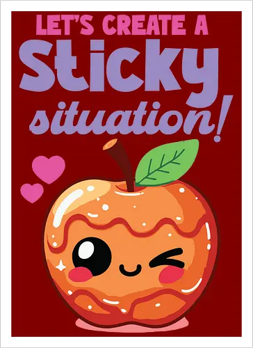 Let's create a sticky situation!