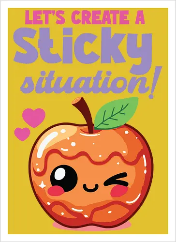 Let's create a sticky situation!