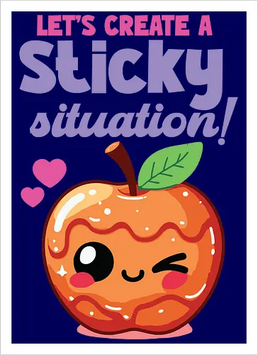 Let's create a sticky situation!