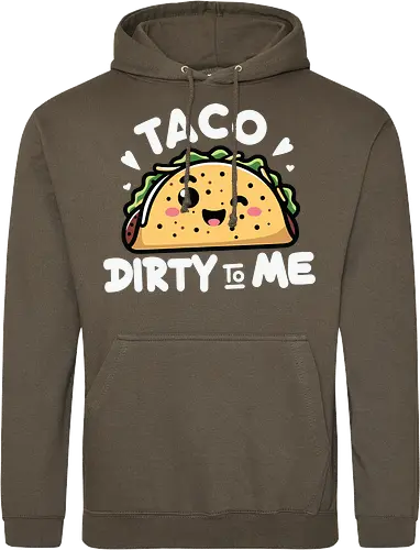 Taco Dirty to Me