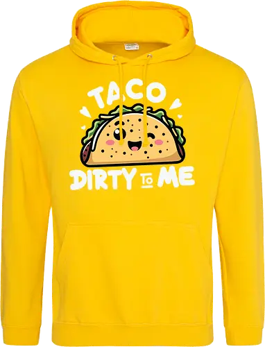 Taco Dirty to Me