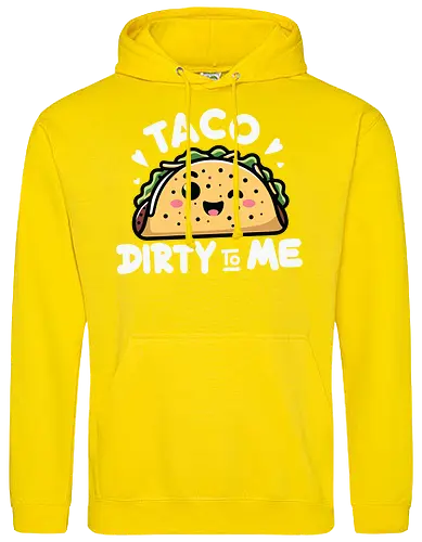 Taco Dirty to Me