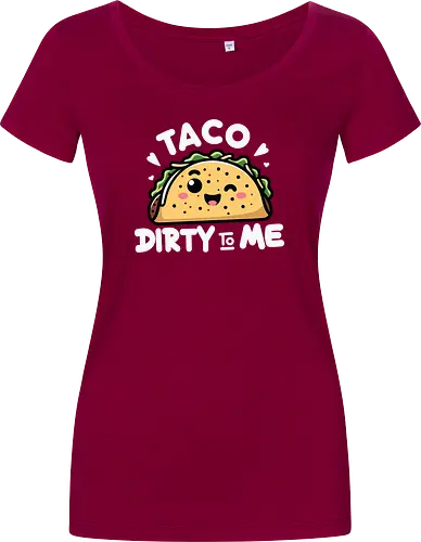 Taco Dirty to Me