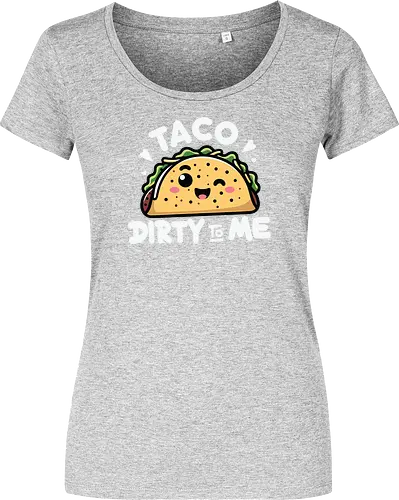 Taco Dirty to Me