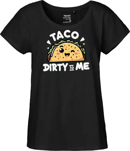 Taco Dirty to Me