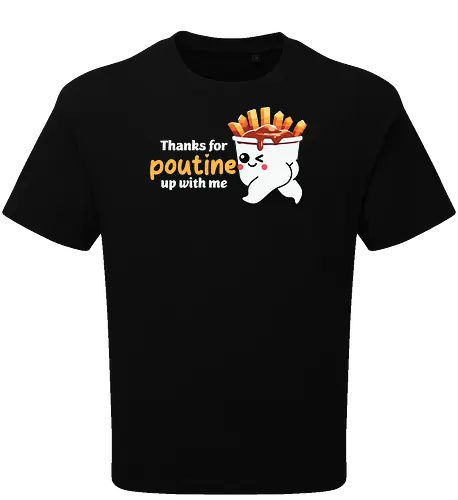 Thanks for poutine up with me