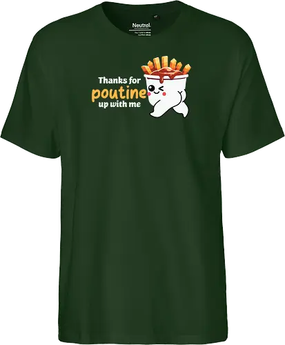 Thanks for poutine up with me