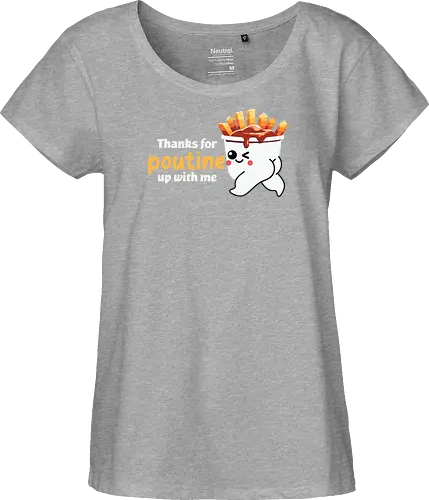 Thanks for poutine up with me