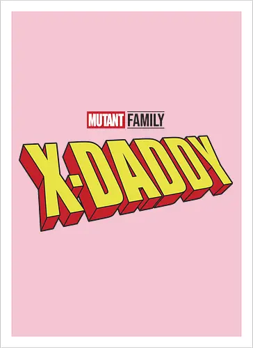 Mutant X-Daddy