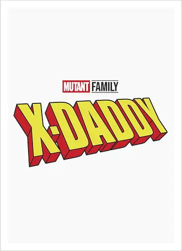 Mutant X-Daddy