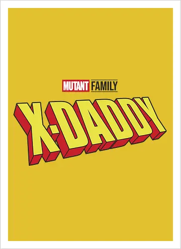 Mutant X-Daddy