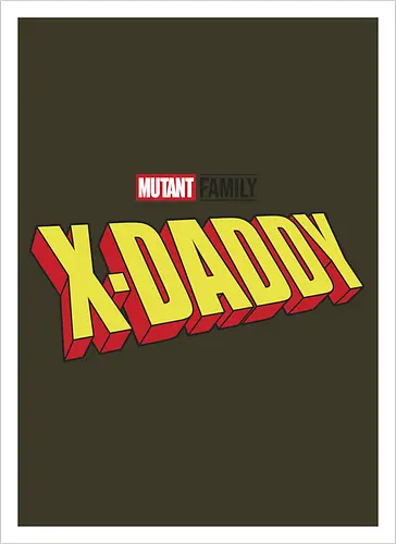 Mutant X-Daddy