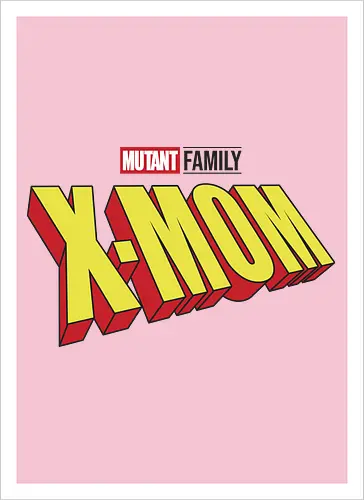 Mutant X-Mom