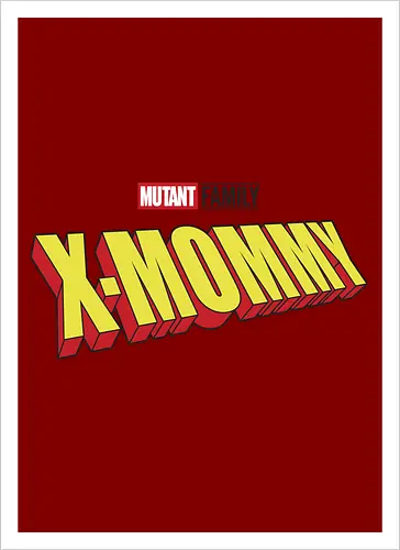 Mutant X-Mommy
