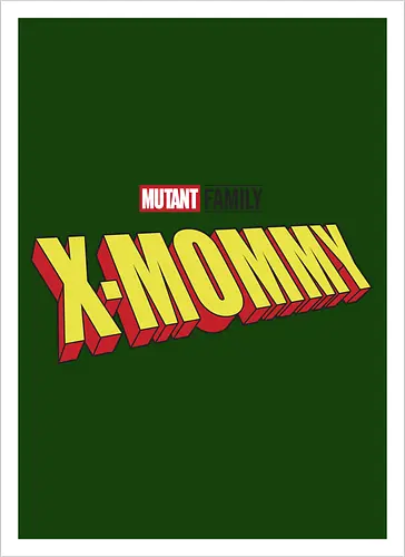 Mutant X-Mommy